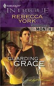 Guarding Grace (Bodyguard of the Month) (43 Light Street, Bk 35) (Harlequin Intrigue, No 1215)