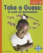 Take a Guess: A Look at Estimation (Spyglass Books: Math series)