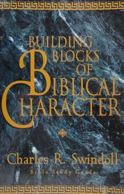 Building Blocks of Biblical Character: Bible Study Guide