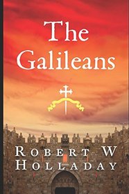 The Galileans: The Men who Changed the World