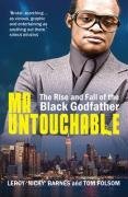 Mr Untouchable: The Rise and Fall of the Black Godfather