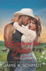 A Cowboy for June (Three Sisters Ranch)