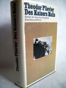 Des Kaisers Kulis: Roman der deutschen Kriegsflotte (Werke / Theodor Plievier)
