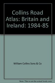 Collins Road Atlas: Britain and Ireland: 1984-85