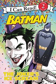 Batman Classic: The Joker's Ice Scream (I Can Read Book 2)