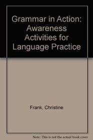 Grammar in Action: Awareness Activities for Language Practice