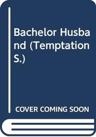 Bachelor Husband (Temptation)