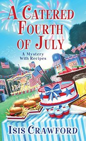 A Catered Fourth of July (Mystery With Recipes, Bk 10)