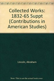 Collected Works: 1832-65 Suppt (Contributions in American Studies)