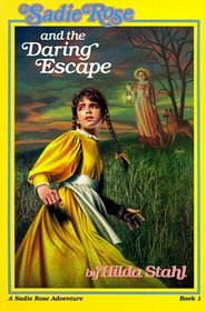 Sadie Rose and the Daring Escape (Sadie Rose, Bk 1)