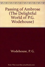 The Passing of Ambrose (The Delightful World of P.G. Wodehouse)