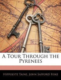 A Tour Through the Pyrenees