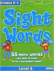 Sight Words: Level B (Flash Kids Workbooks) 55 more words you need to know to be a successful reader (Level B, Grades K-1)