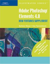 Adobe Photoshop Elements 4.0 New Features Supplement - Illustrated (Illustrated Series)