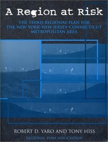 A Region at Risk: The Third Regional Plan for the New York-New Jersey-Connecticut Metropolitan Area