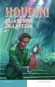 Houdini y el asesino de la feria/ The Dime Museum Murders (Ventana Abierta: Los Misterios De Houdini/ Open Window: a Houdini Mystery) (Spanish Edition)