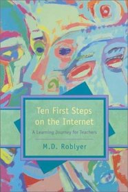 Ten First Steps on the Internet:  A Learning Journey for Teachers