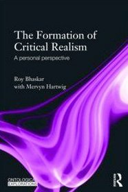 The Formation of Critical Realism: A Personal Perspective (Ontological Explorations)