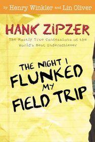 The Night I Flunked My Field Trip-Hank  Zipzer #5 : The World's Greatest Underachiever (Hank Zipzer)