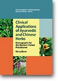 Clinical applications of Ayurvedic and Chinese herbs: monographs for the western herbal practitioner