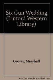 Six Gun Wedding: Larry & Stretch (Linford Western Library)