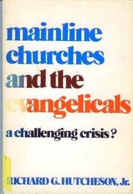 Mainline churches and the evangelicals: A challenging crisis?