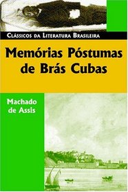 Memorias Postumas de Bras Cubas (Classicos Da Literatura Brasileira)