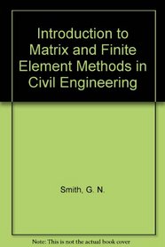 An Introduction to Matrix and Finite Element Methods in Civil Engineering,