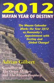 2012: Mayan Year of Destiny