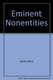 Eminent nonentities;