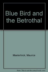Blue Bird and the Betrothal