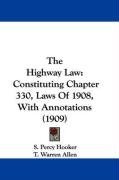 The Highway Law: Constituting Chapter 330, Laws Of 1908, With Annotations (1909)