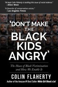 'Don't Make the Black Kids Angry': The hoax of black victimization and those who enable it.