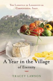 A Year in the Village of Eternity: The Lifestyle of Longevity in Campodimele, Italy