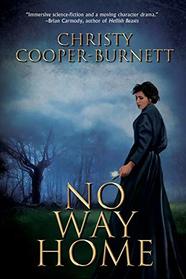 No Way Home: A Time Travel Novel of Adventure and Survival