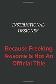 Instructional Designer because freeking awsome is not an official title: Writing careers journals and notebook. A way towards enhancement