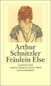 Frulein Else. Leutnant Gustl. Andreas Thameyers letzter Brief.