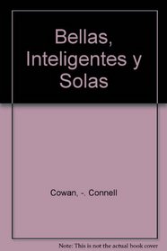 Bellas, Inteligentes y Solas (Spanish Edition)