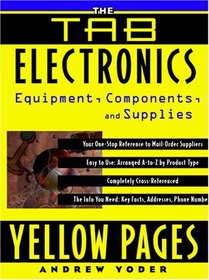 The TAB Electronics Yellow Pages: Equipment, Components, and Supplies