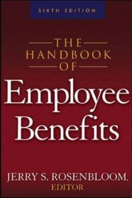 The Handbook of Employee Benefits (Handbook of Employee Benefits)