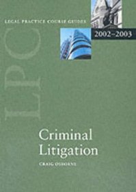 LPC Criminal Litigation 2002/2003 (Legal Practice Course Guides)