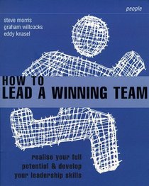 How to Lead a Winning Team (Smarter Solutions: The People Pack)