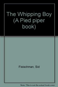 The Whipping Boy (A Pied Piper Book)