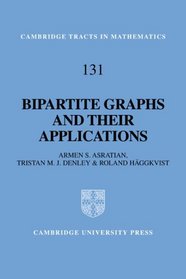 Bipartite Graphs and their Applications (Cambridge Tracts in Mathematics)