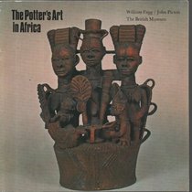 The potter's art in Africa: [catalogue of an exhibition]