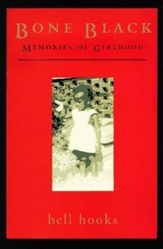 Bone Black : Memories of Girlhood (Bone Black)