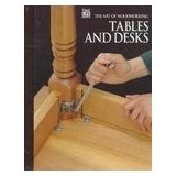 Tables and Desks (Art of Woodworking)