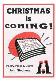 Christmas is Coming: Poetry, Prose and Drama