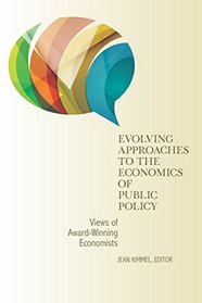 Evolving Approaches to the Economics of Public Policy: Views of Award-Winning Economists