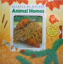 Animal Homes (Secrets of Nature)